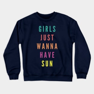 Oh they wanna have sun music fun summer girls trend beach waves Crewneck Sweatshirt